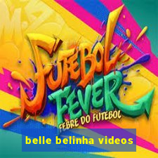 belle belinha videos